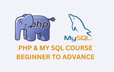PHP & My SQL Course - Beginner to Advance