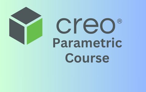 Creo Parametric Course
